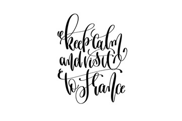 keep calm and visit to France hand lettering modern typography