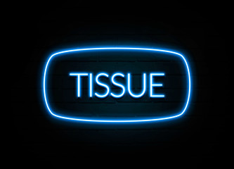 Tissue  - colorful Neon Sign on brickwall