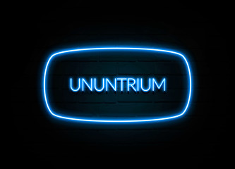 Ununtrium  - colorful Neon Sign on brickwall