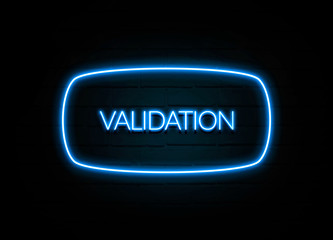 Validation  - colorful Neon Sign on brickwall