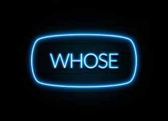 Whose  - colorful Neon Sign on brickwall