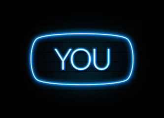 You  - colorful Neon Sign on brickwall