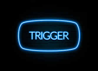Trigger  - colorful Neon Sign on brickwall