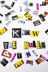 A word writing text showing concept of Know The Rules made of different magazine newspaper letter for Business case on the white background with copy space