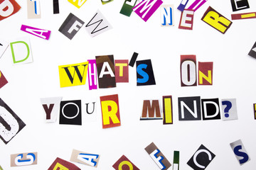 A word writing text showing concept of What's On Your Mind question made of different magazine newspaper letter for Business case on the white background with copy space