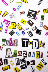 A word writing text showing concept of Make Today Amazing made of different magazine newspaper letter for Business case on the white background with copy space