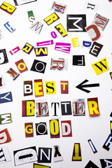 A word writing text showing concept of Best Better Good made of different magazine newspaper letter for Business case on the white background with copy space