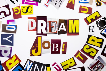 A word writing text showing concept of Dream Job made of different magazine newspaper letter for Business case on the white background with copy space