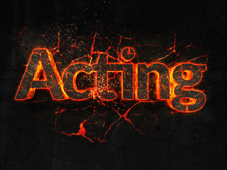 Acting Fire text flame burning hot lava explosion background.