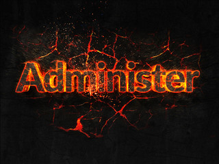 Administer Fire text flame burning hot lava explosion background.