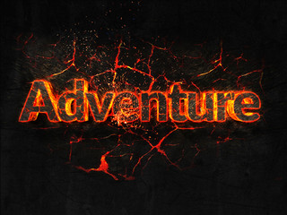 Adventure Fire text flame burning hot lava explosion background.