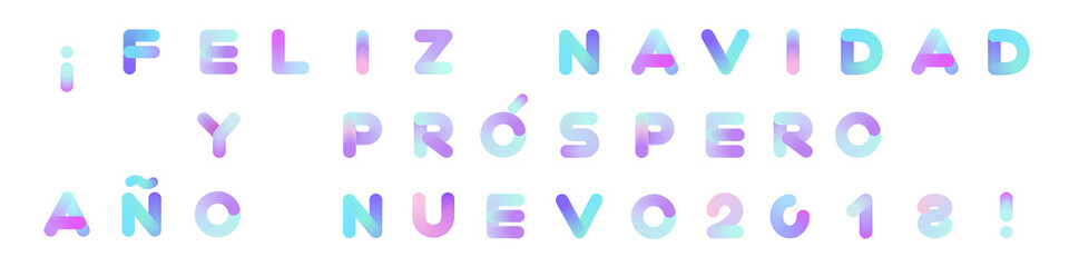 Feliz Navidad y Prospero Ano Nuevo! Merry Christmas and Happy New Year in Spanish. Rounded Neon Typography. Vibrant Liquid Paint Text for Xmas Greeting Card, Poster, Banner, Print. Isolated on White.