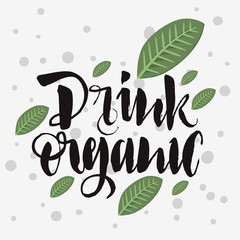 Drink Organic Rough Traced Custom Artistic Handwritten Brush Cal