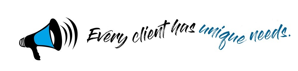 Every client has unique need