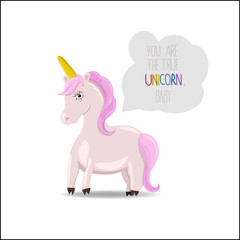 Unicorn with pink hair and a motivational quote in speech bubble. Magic pinkish horse with corn horn and pink hair isolated on white background.
