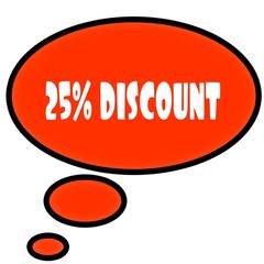 Orange thought bubble with 25 PERCENT DISCOUNT text message.