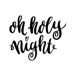 The hand-drawing quote: Oh holy night, in a trendy calligraphic style. Merry Christmas card. It can be used for card, mug, brochures, poster, t-shirts, phone case etc.