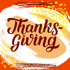 Thanksgiving brush hand lettering against colorful autumn red orange grange background. Calligraphy vector illustration for holiday type design