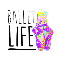 Ballet life. Dancing. Ballet shoes. Kids ballet. T shirt design. Modern fashion style. Sketch silhouette hand drawn pointes shoes © Katsiaryna Hatsak