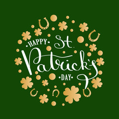 St. Patrick s Day lettering greeting card.Calligraphic inscription on a background of golden ornament with clover and horseshoe. Inscriptions thin pen on a black background. Vector EPS 10.