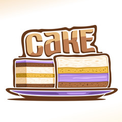 Vector logo for Cake, poster with two sliced pieces of birthday cakes on plate and original font for word cake, illustration of confectionery for patisserie menu, baked goods with fruits and chocolate