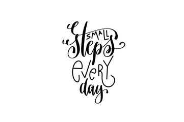 small steps every day black and white hand lettering