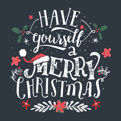 Have yourself a Merry Christmas. Hand lettering holiday quote. Christmas typographic design greeting card template