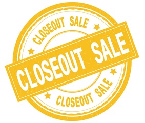 CLOSEOUT SALE , written text on yellow round rubber stamp.