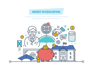 Invest in education. Financial investments in education, getting prestigious education.