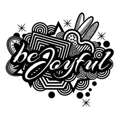 Be joyful. Hand lettering typography text. Doodles. vector illustrator