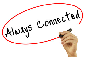 Man Hand writing Always Connected with black marker on visual screen. Isolated on white background. Business, technology, internet concept. Stock Photo