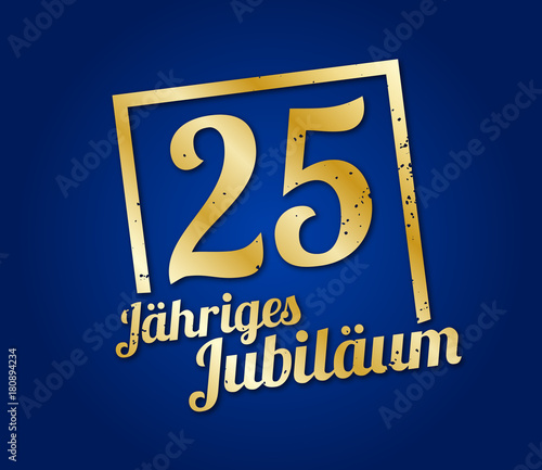 "25 Jahre Jubiläum gold" Stockfotos und lizenzfreie Vektoren auf