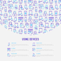 Using devices concept with thin line icons: gadget, tablet in hands, touchscreen, fingerprint, laptop, wireless headphones. Modern vector illustration for banner, web page, print media.