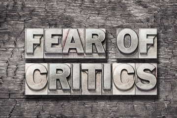 fear of critics wood