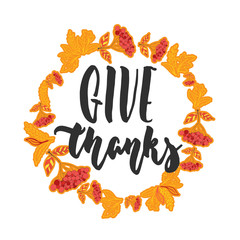 Give thanks - hand drawn latin Thanksgiving Day lettering quote with autumn wreath isolated on the white background. Fun brush ink inscription for greeting card or poster design.