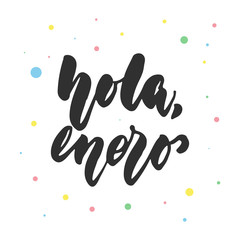 Hola, enero - hello, january in spanish, hand drawn latin lettering quote with colorful circles isolated on the white background. Fun brush ink inscription for greeting card or poster design.