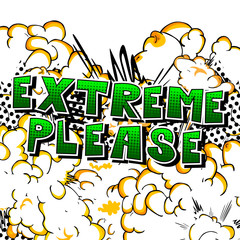 Extreme Please - Comic book style word on abstract background.