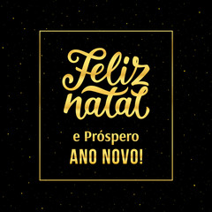 Feliz Natal e Prospero Ano Novo 2018 portuguese text Happy New Year and Merry Christmas. Vector greeting card with gold typography text and glitters on black background for winter holidays season.