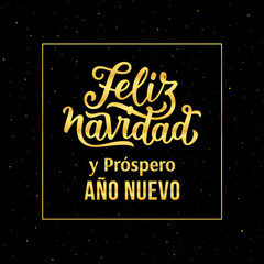 Feliz Navidad e Prospero Ano Nuevo 2018 spanish text Happy New Year and Merry Christmas. Vector greeting card with gold typography text and glitters on black background for winter holidays season.