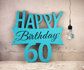 Happy Birthday 60 Schriftzug an Wadn gestellt 
