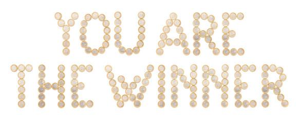 you are the winner, message written with one euro coins