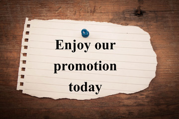 Enjoy our promotion today 