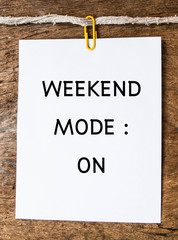 Weekend mode : on  concept 