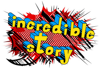 Incredible Story - Comic book style word on abstract background.