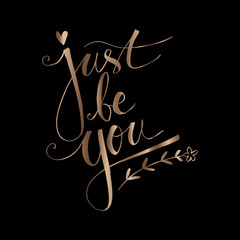 Just be you hand  lettering