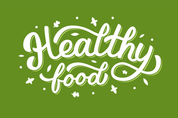 Healthy food - hand lettering composition isolated on green background. Element for your design. Vector illustration. Flat style.