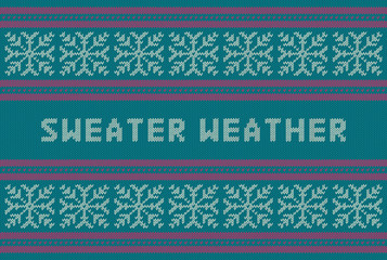 Sweater weather title winter holiday pattern.