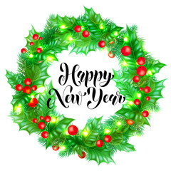 Happy New Year calligraphy hand drawn text and holly wreath ornament for winter holiday greeting card. Vector Christmas tree lights garland frame on premium white background template