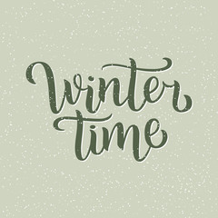 Winter time hand written inscription with isolated on green background. Vector illustration. Lettering. Postcard for winter season advertising.