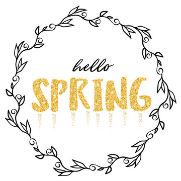 Hello spring golden glitter lettering in  leaves frame. Greeting card vector illustration